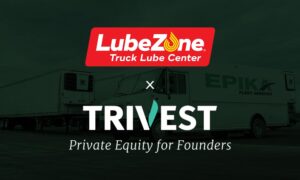 Trivest Partners announces it has made an investment in LubeZone, Inc