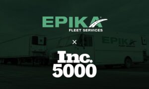 Epika Fleet Services, Inc. Ranks No. 42 on the 2022 Inc. 5000 Annual List in the Transportation & Logistics Sector With a Three Year Revenue Growth of 733