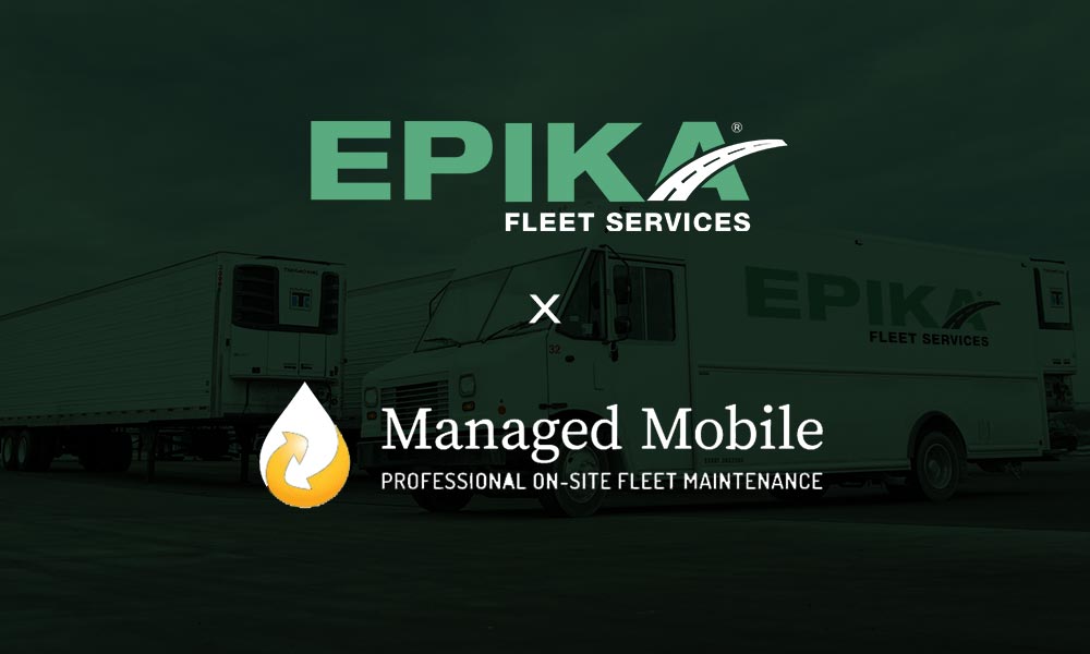 Epika Fleet Services Announces Acquisition of Managed Mobile in Placentia, CA